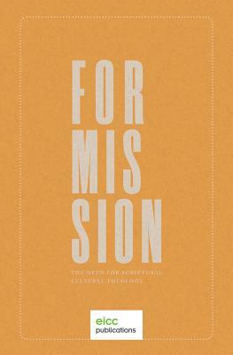 For Mission: The Need for Scriptural Cultural Theology by Joseph Boot
