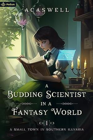 A Budding Scientist in a Fantasy World by acaswell