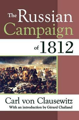 The Russian Campaign of 1812 by Carl Von Clausewitz