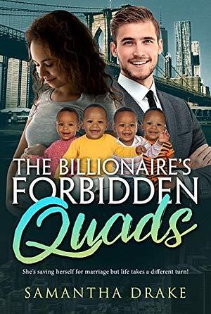 The Billionaire's Forbidden Quads by Samantha Drake, Samantha Drake