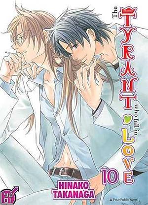 The Tyrant who fall in Love, Tome 10 : by Hinako Takanaga, Hinako Takanaga