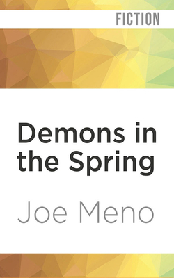 Demons in the Spring by Joe Meno