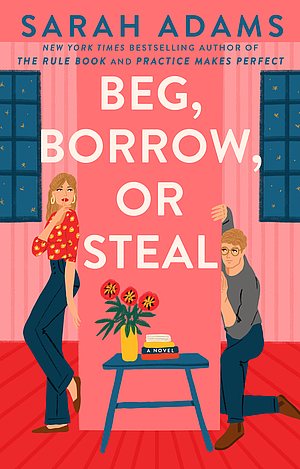 Beg, Borrow, or Steal by Sarah Adams