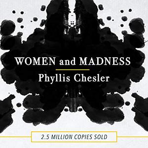 Women and Madness by Phyllis Chesler