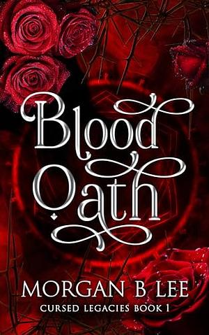 Blood Oath by Morgan B. Lee