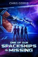One of Our Spaceships is Missing by Chris Gerrib