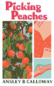 Picking Peaches by Ansley B Calloway