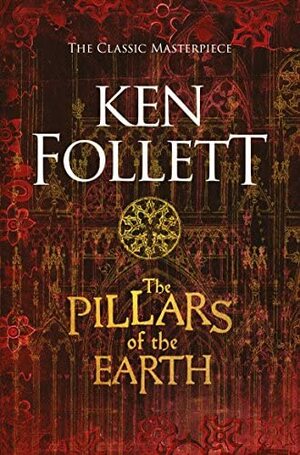 The Pillars of the Earth by Ken Follett