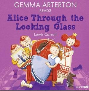 Gemma Arterton Reads Alice Through the Looking-Glass by Lewis Carroll