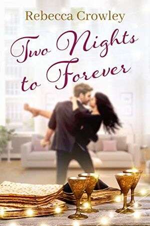 Two Nights to Forever  by Rebecca Crowley