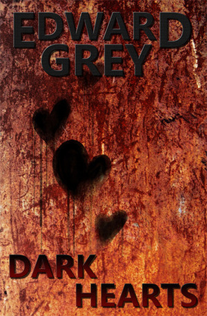 Dark Hearts by Jay Wilson, Edward Grey