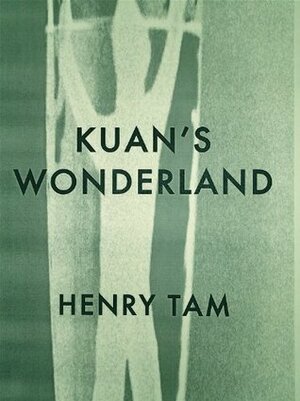 Kuan's Wonderland by Henry Tam