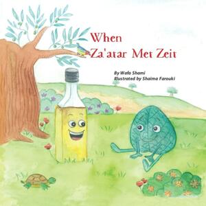 When Za'atar Met Zeit by Wafa Shami