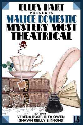 Ellen Hart Presents Malice Domestic 15: Mystery Most Theatrical by 