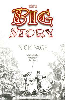 The Big Story: What Actually Happens in the Bible by Nick Page