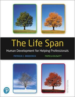 The Life Span: Human Development for Helping Professionals Plus Mylab Education with Pearson Etext -- Access Card Package [With Access Code] by Pamela Blewitt, Patricia Broderick