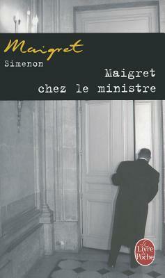 Maigret Chez Le Ministre by Georges Simenon