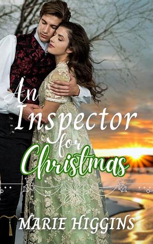 An Inspector for Christmas: Victorian Christmas Romance by Marie Higgins