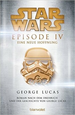 Star Wars Episode IV Eine neue Hoffnung by George Lucas