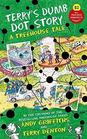 Terry's Dumb Dot Story: A Treehouse Tale by Andy Griffiths, Terry Denton