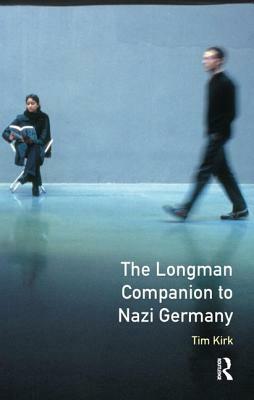 The Longman Companion to Nazi Germany by Tim Kirk