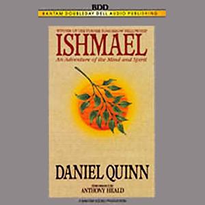 Ishmael: An Adventure of the Mind and Spirit by Daniel Quinn