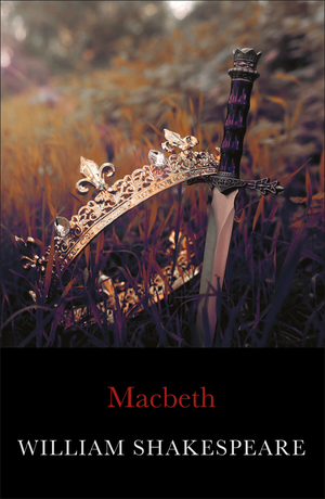 Macbeth by William Shakespeare