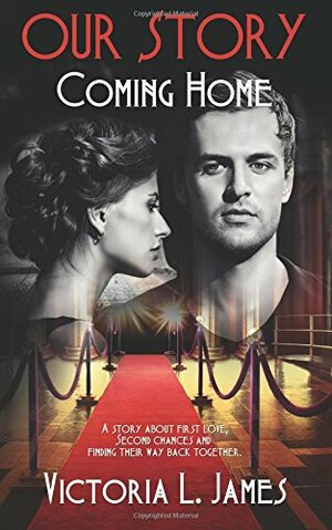 Our Story: Coming Home by Victoria L. James
