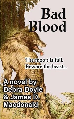 Bad Blood: Book 1 of Val Sherwood, Teen Werewolf by Debra Doyle, Debra Doyle, James D. Macdonald