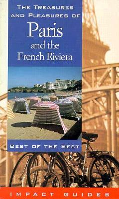 The Treasures and Pleasures of Paris and the French Riviera: Best of the Best by Ron Krannich, Ronald L. Krannich