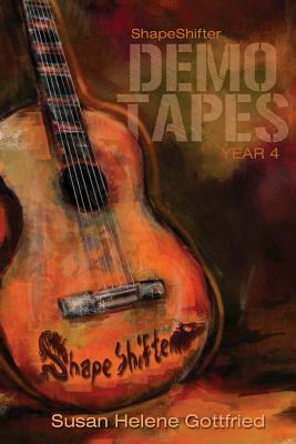 ShapeShifter: The Demo Tapes -- Year 4 by Susan Helene Gottfried