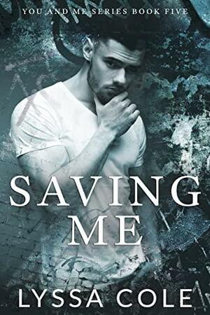 Saving Me by Lyssa Cole, Lyssa Cole