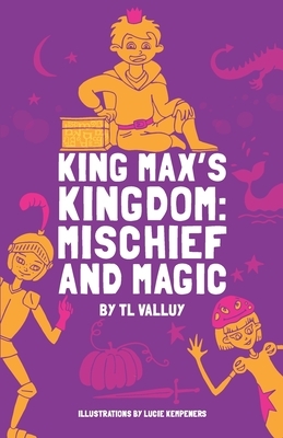 King Max's Kingdom: Mischief and Magic: black-and-white illustrations by Tl Valluy