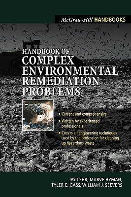 Handbook of Complex Environmental Remediation Problems by Tyler Gass, Marve Hyman, Jay H. Lehr