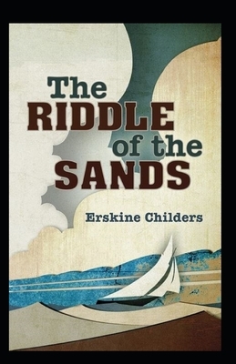 The Riddle of the Sands Illustrated by Erskine Childers