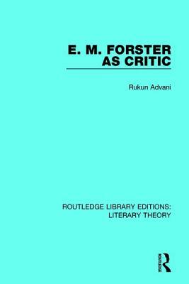 E. M. Forster as Critic by Rukun Advani