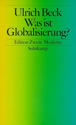 Was ist Globalisierung? by Ulrich Beck