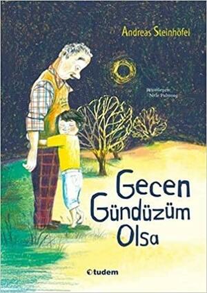 Gecen Gündüzüm Olsa by Andreas Steinhöfel