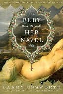 The Ruby in Her Navel: A Novel of Love and Intrigue in the 12th Century by Barry Unsworth
