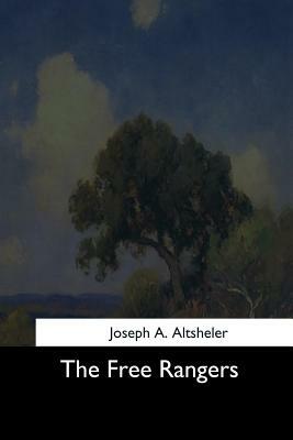 The Free Rangers by Joseph a. Altsheler