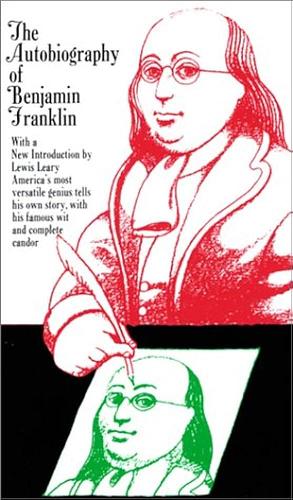 The AUTOBIOGRAPHY OF BENJAMIN FRANKLIN by Benjamin Franklin, R.J. Wilson