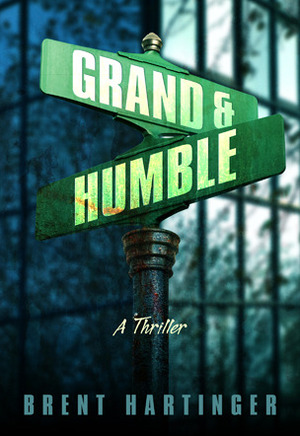 Grand & Humble by Brent Hartinger