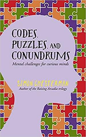 Codes, Puzzles and Conundrums: Mental Challenges for Curious Minds by Simon Chesterman