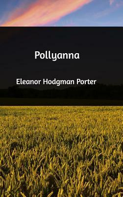 Pollyanna by Eleanor Hodgman Porter