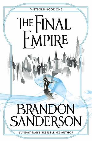 The Final Empire by Sanderson, Brandon *