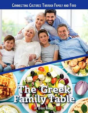 The Greek Family Table by Diane Bailey
