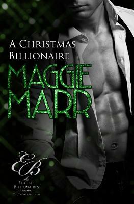 A Christmas Billionaire by Maggie Marr
