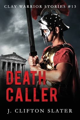 Death Caller by J. Clifton Slater