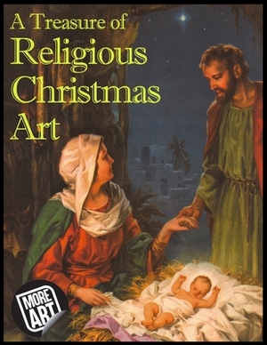 A Treasure of Christmas Religious Art by 