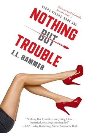 Nothing but Trouble by J.L. Hammer